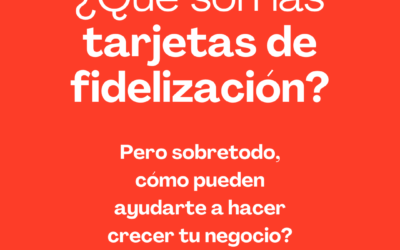 ¿Qué son las tarjetas de fidelización?