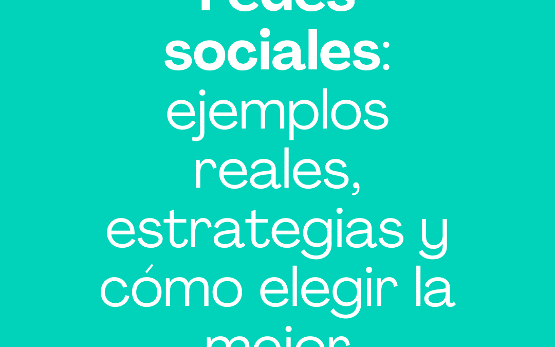 Publicidad en redes sociales: ejemplos reales, estrategias y cómo elegir la mejor plataforma